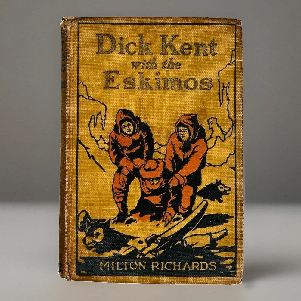 Vintage 1927 Dick Kent with the Eskimos Milton Richards Hardcover Book Saalfield
